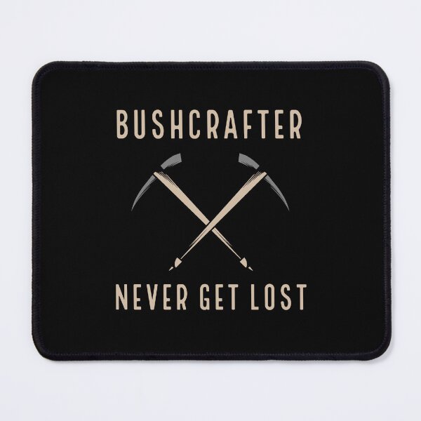 Item preview, Bushcrafter Never Get Lost designed and sold by IllustrT.