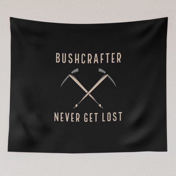 Item preview, Bushcrafter Never Get Lost designed and sold by IllustrT.
