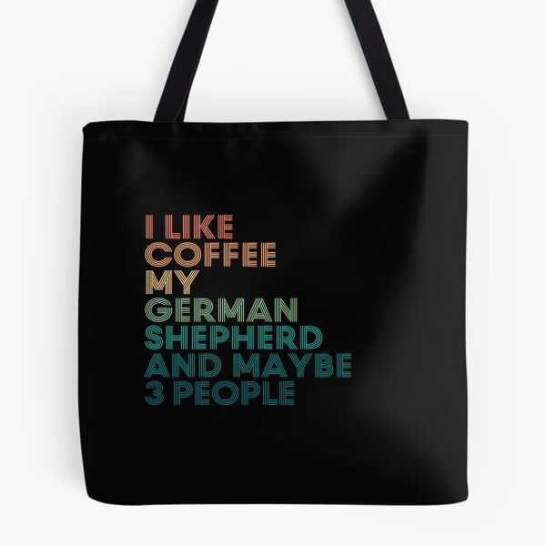 Item preview, I Like Coffee My German Shepherd And Maybe 3 People designed and sold by kindxinn.