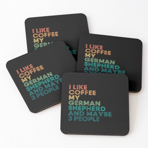 Item preview, I Like Coffee My German Shepherd And Maybe 3 People designed and sold by kindxinn.