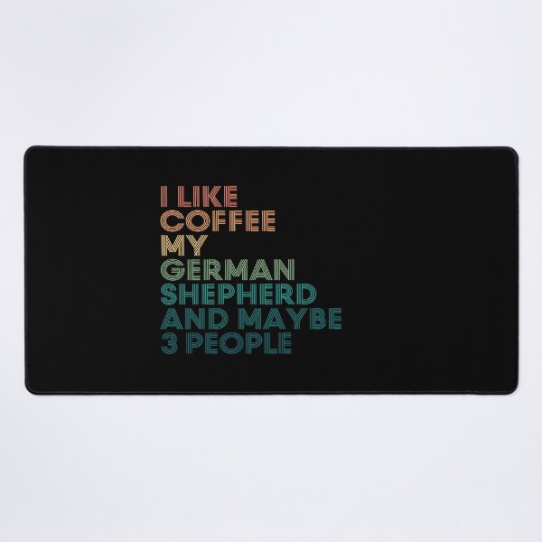 Item preview, I Like Coffee My German Shepherd And Maybe 3 People designed and sold by kindxinn.