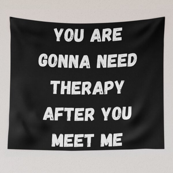 Item preview, You Are Gonna Need Theraphy After you Meet Me t-shirt designed and sold by Dragsma ⭐⭐⭐⭐⭐.