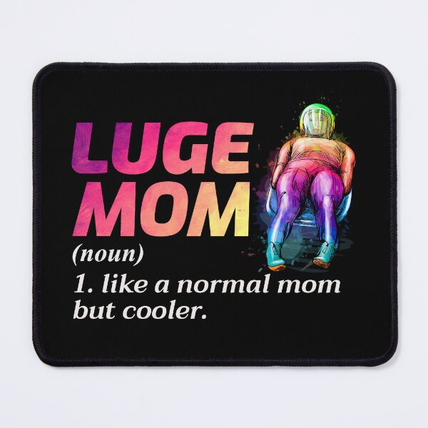 Item preview, Luge Mom Sledding Race Extreme Sports Mothers day designed and sold by TastefulTees.