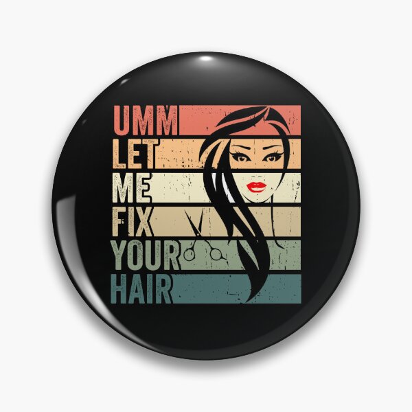 Item preview, Umm Let Me Fix Your Hair | Funny Hair Stylist | Funny Hair Dresser  designed and sold by AMINE  ★★★★★.