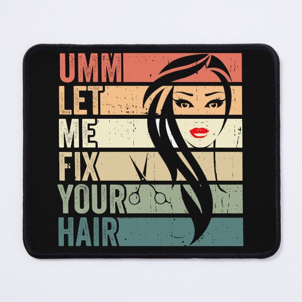 Item preview, Umm Let Me Fix Your Hair | Funny Hair Stylist | Funny Hair Dresser  designed and sold by AMINE  ★★★★★.