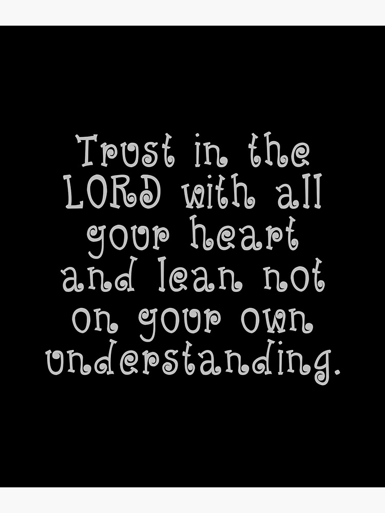 trust-in-the-lord-with-all-your-heart-and-lean-not-on-your-own