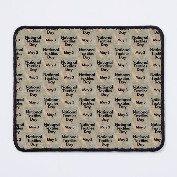 Item preview, National Textiles Day May 3 designed and sold by brady4415.