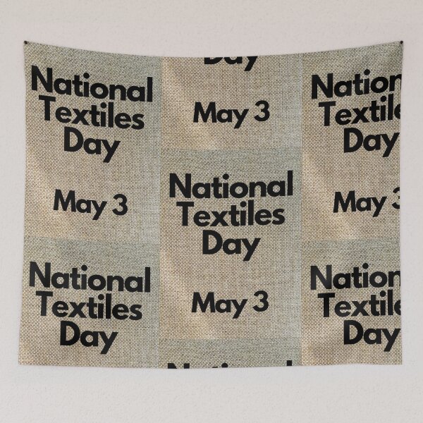 Item preview, National Textiles Day May 3 designed and sold by brady4415.