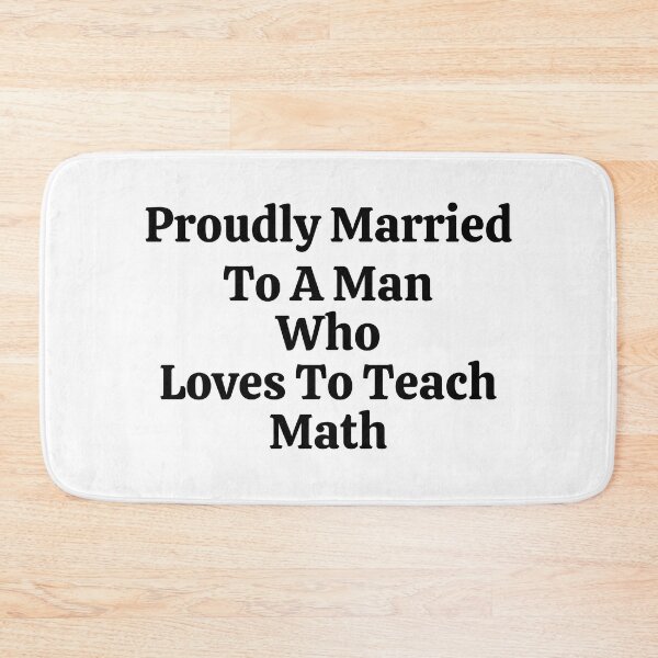 Item preview, Proudly Married To A Man Who Loves To Teach Math - Funny Math  designed and sold by usaworld.