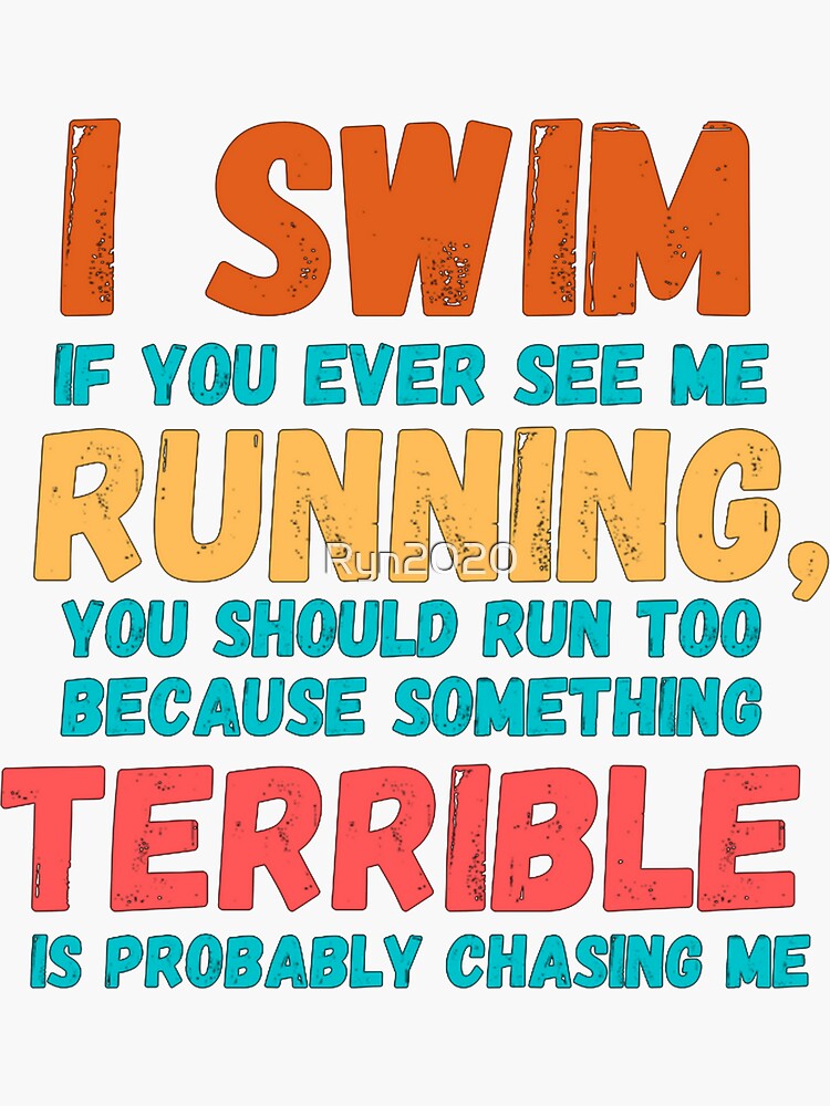 I Swim If You Ever See Me Running Funny Swimmer T Shirt I Swim If You Ever See Me Running Funny Swimmer T Shirt