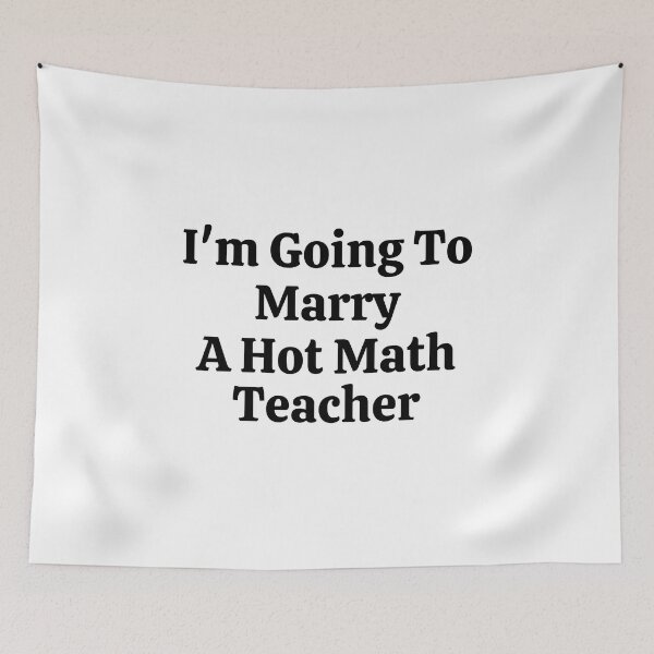 Item preview, I'm Going To Marry A Hot Math Teacher - Funny Math  designed and sold by usaworld.