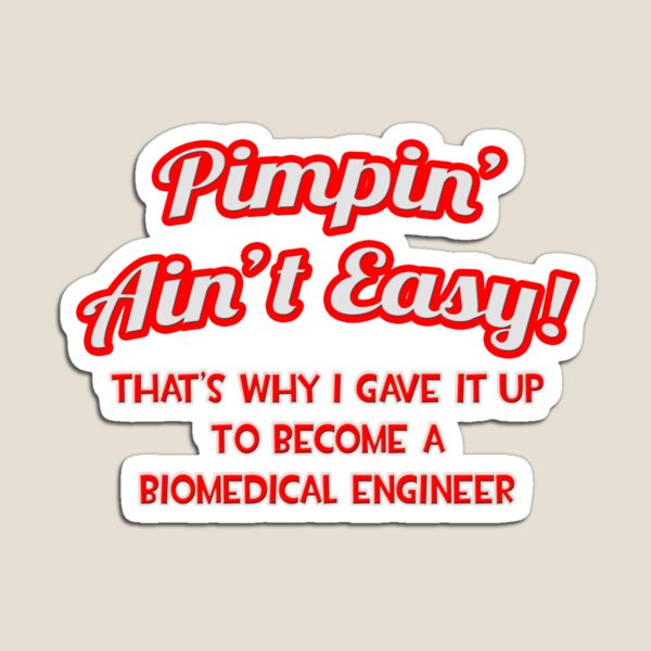 Item preview, Pimpin' Aint Easy ... Biomedical Engineer designed and sold by TKUP22.