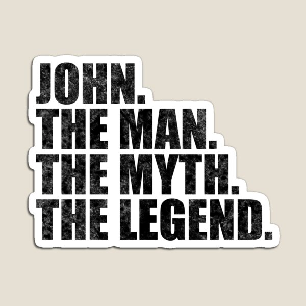 Item preview, John Name John The Man The Myth The legend designed and sold by Teelogic.