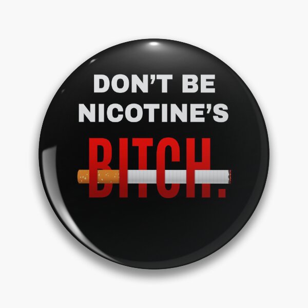 Item preview, Dont Be Nicotines Bitch Stop Smoking designed and sold by MooonTees.