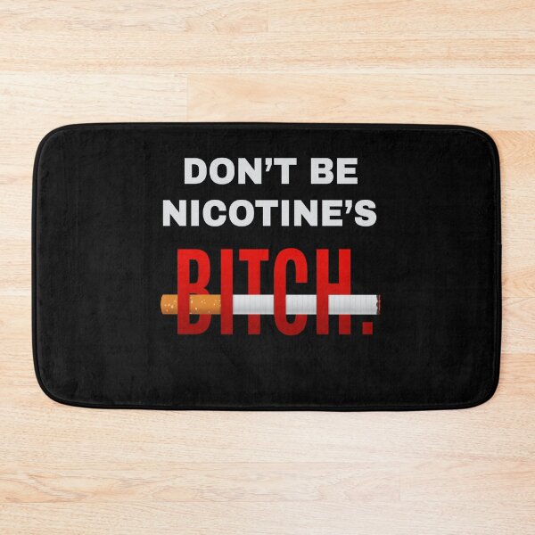 Item preview, Dont Be Nicotines Bitch Stop Smoking designed and sold by MooonTees.