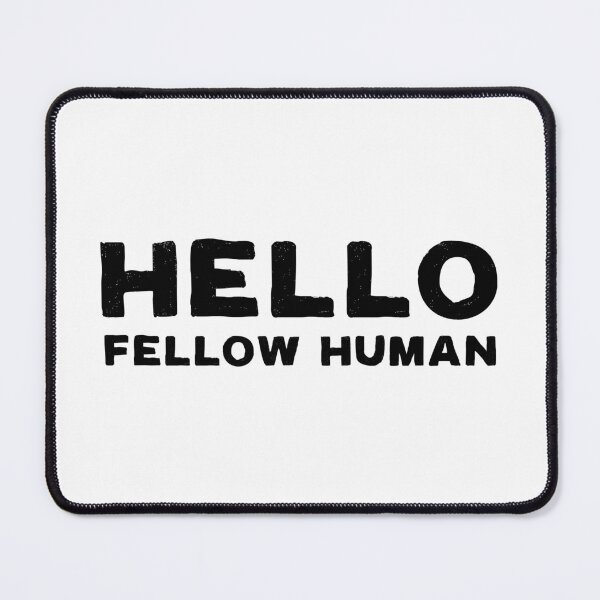 Item preview, HELLO FELLOW HUMAN (Black Text) designed and sold by STUDIO-72.