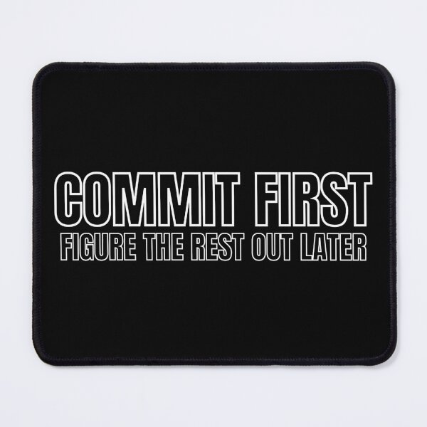 Item preview, Commit First Figure The Rest Out Later 3 designed and sold by KingsManKind.