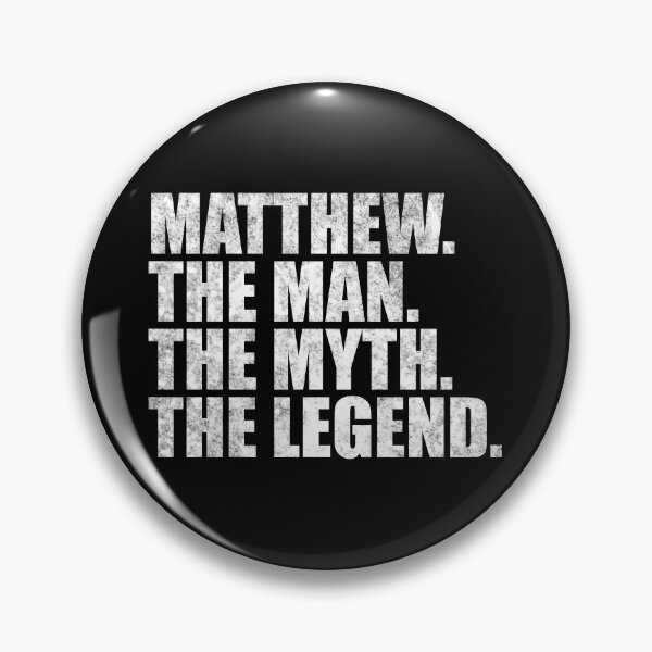 Item preview, Matthew Name Matthew The Man The Myth The legend designed and sold by Teelogic.