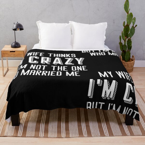 Item preview, My Wife Thinks I’m Crazy designed and sold by Burgos Connolly.