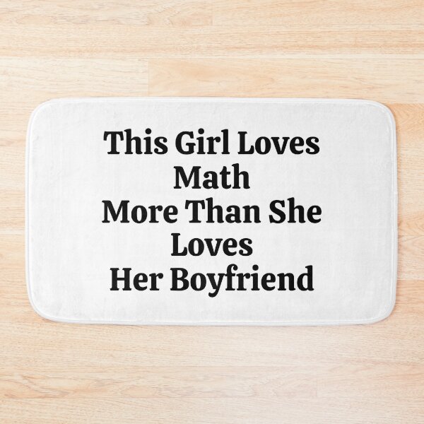 Item preview, This Girl Loves Math More Than She Loves Her Boyfriend - Funny Math  designed and sold by usaworld.