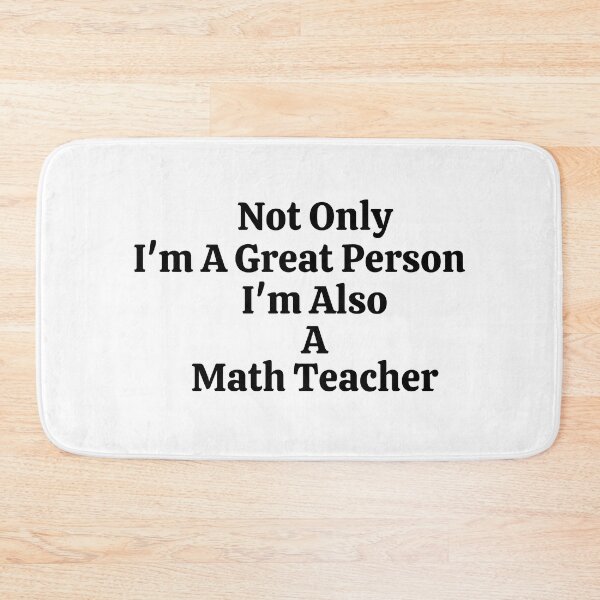 Item preview, Not Only I'm A Great Person I'm Also A Math Teacher - Funny Math  designed and sold by usaworld.