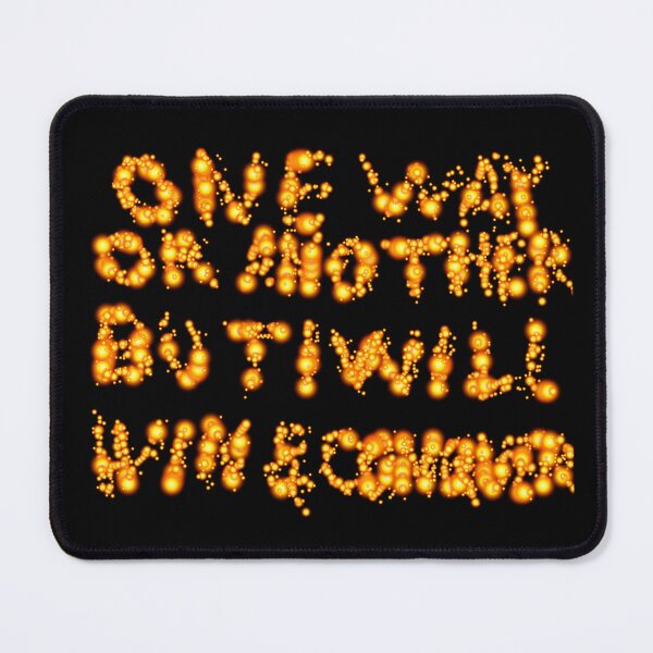 Item preview, One Way Or Another But I Will Win D116 designed and sold by SelfUpgrade.