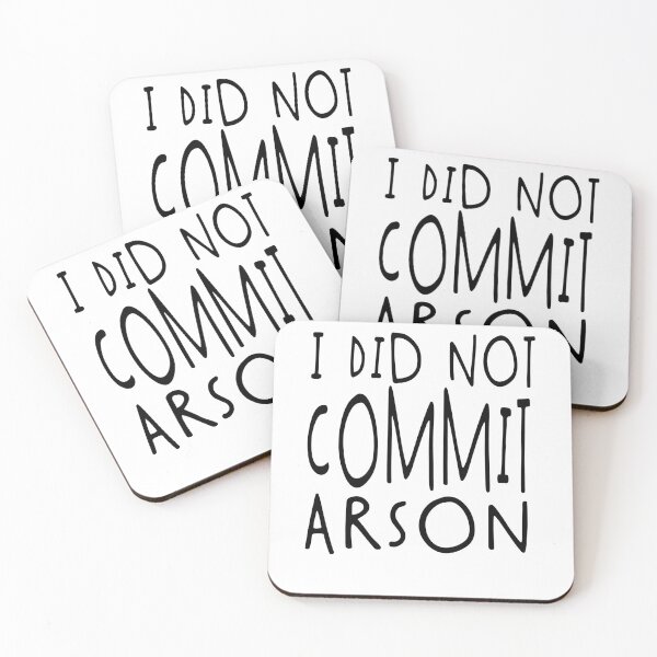 Item preview, I Did Not Commit Arson Funny Quote designed and sold by Heddar Badreddine.
