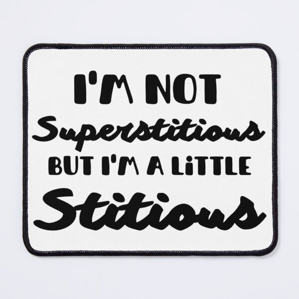 Item preview, I'm Not Superstitious But I'm A Little Stitious - Funny Sayings And Quotes designed and sold by Sonatablue.