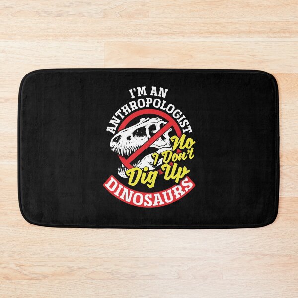 Item preview, Anthropology Anthropologist No I dont dig up Dinosaurs Funny designed and sold by ShopTheStyle.