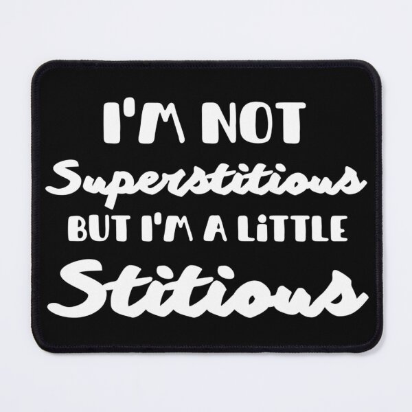 Item preview, I'm Not Superstitious But I'm A Little Stitious - Funny Quotea And Sayings designed and sold by Sonatablue.