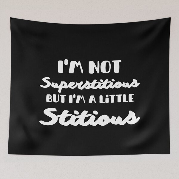 Item preview, I'm Not Superstitious But I'm A Little Stitious - Funny Quotea And Sayings designed and sold by Sonatablue.