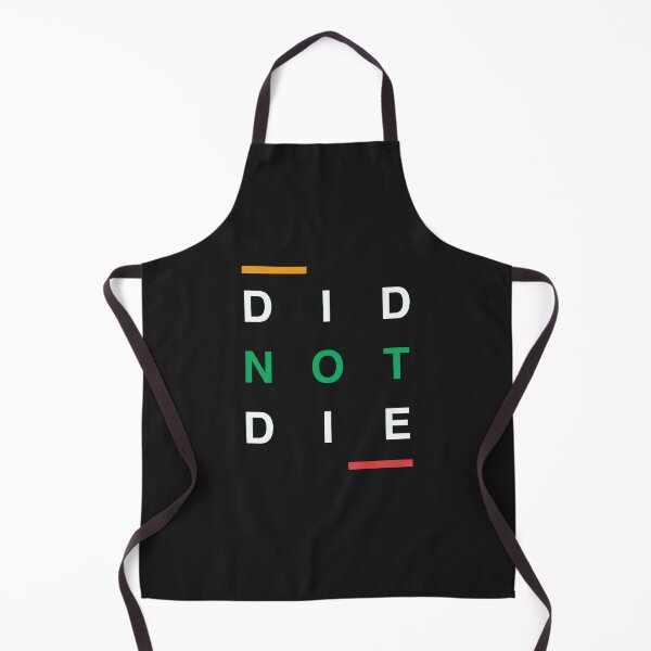 Item preview, Did Not Die -  MacKenzie Ravine Survival Wear designed and sold by slash-graphics.