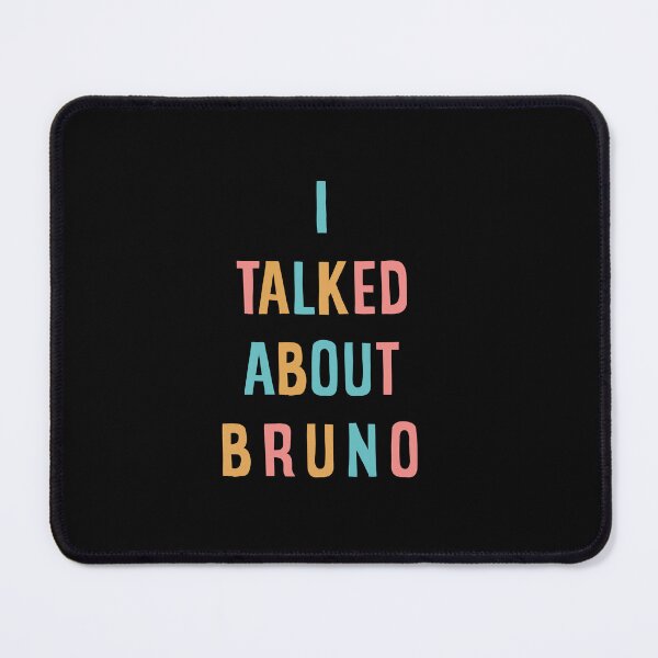 Item preview, I TALKED ABOUT BRUNO  designed and sold by FalconPie.