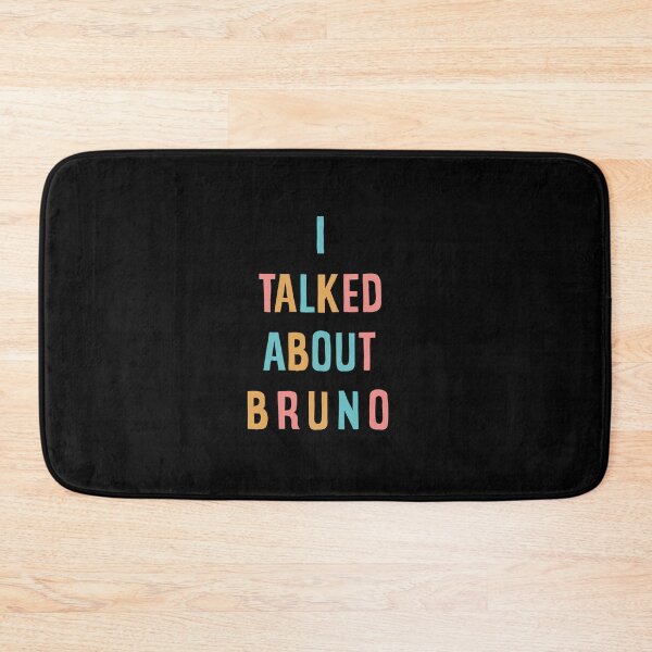 Item preview, I TALKED ABOUT BRUNO  designed and sold by FalconPie.
