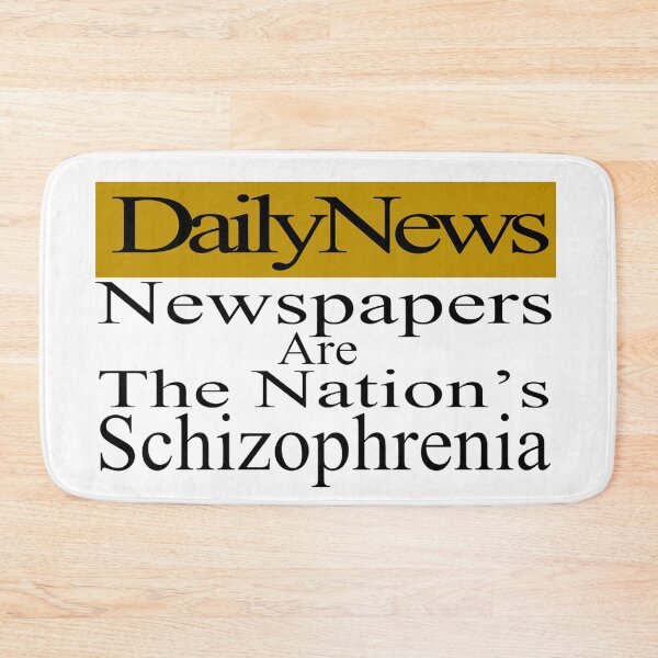 Item preview, Daily News - Newspapers are the nation's Schizophrenia designed and sold by davidmurtagh.