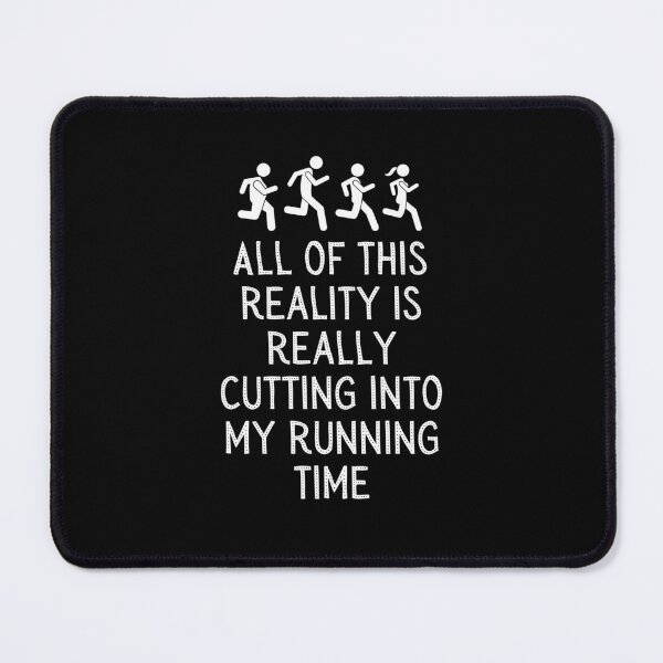 Item preview, All Of This Reality Is Really Cutting Into My Running Time designed and sold by AliSupply.