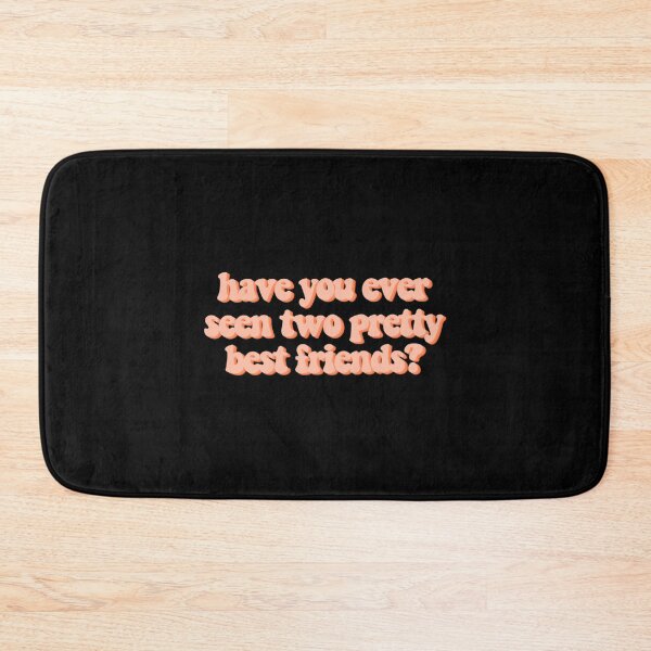 Item preview, Have You Ever Seen Two Pretty Best Friends Classic . designed and sold by shultzppbosm.
