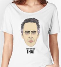 Dr. Jordan Peterson - GOOD LUCK WITH THAT Women's Relaxed Fit T-Shirt