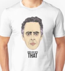 Dr. Jordan Peterson - GOOD LUCK WITH THAT Unisex T-Shirt