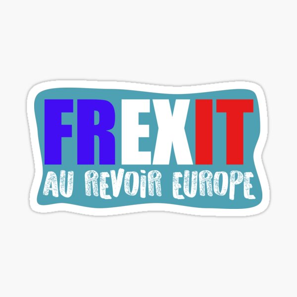 STICKER FREXIT FRANCE EXIT EUROPE CONTRE EU CEE 12cm AUTOCOLLANT AUTO FA145 