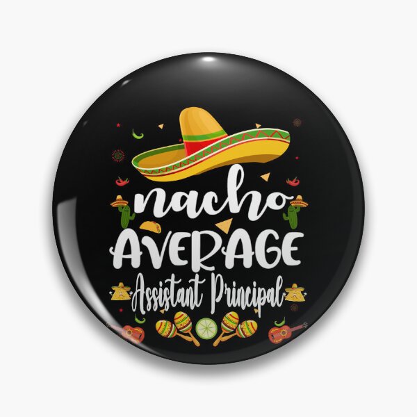 Artikelvorschau, Nacho Average Stellvertretender stellvertretender Schulleiter Cinco de Mayo entworfen und verkauft von GINIART.