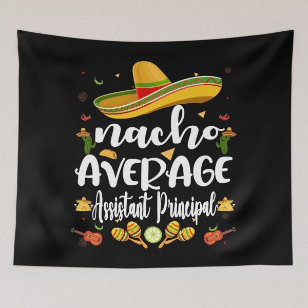 Artikelvorschau, Nacho Average Stellvertretender stellvertretender Schulleiter Cinco de Mayo entworfen und verkauft von GINIART.
