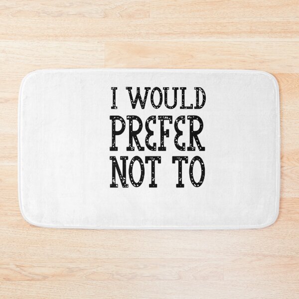 Item preview, I Would Prefer Not To designed and sold by MyStyleStore4.