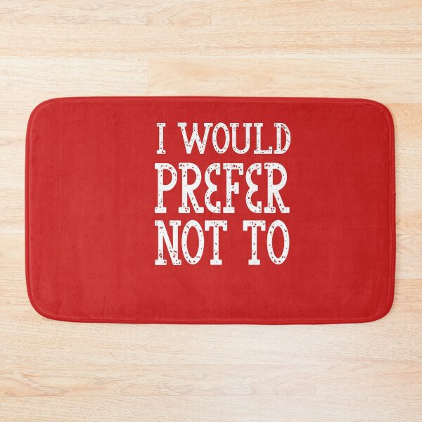 Item preview, I Would Prefer Not To designed and sold by MyStyleStore4.