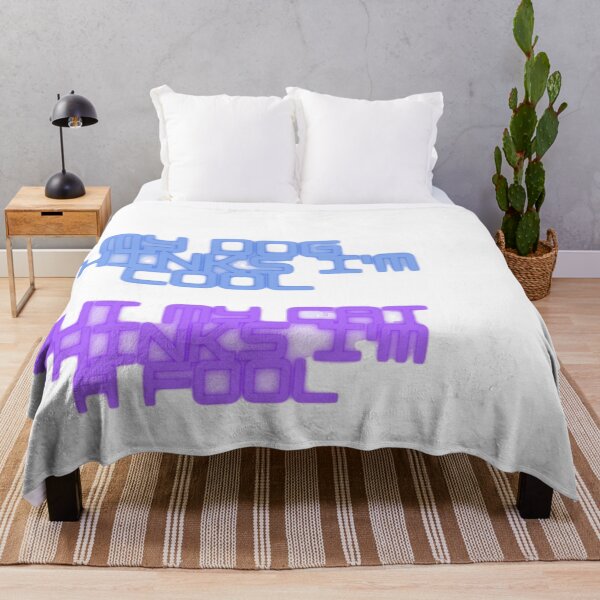 Item preview, MY dog THINKs I'M coll, but MY CAT thinks I'M a fool. designed and sold by MaxManN1.