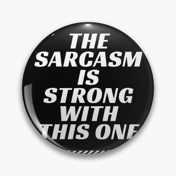 Item preview, The Sarcasm Is Strong With This One Funny  designed and sold by AMERZAGUE DESIGN.