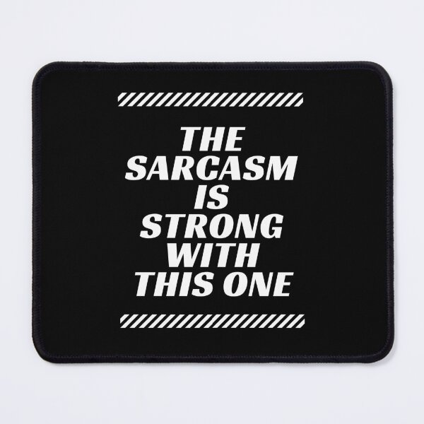 Item preview, The Sarcasm Is Strong With This One Funny designed and sold by AMERZAGUE DESIGN.