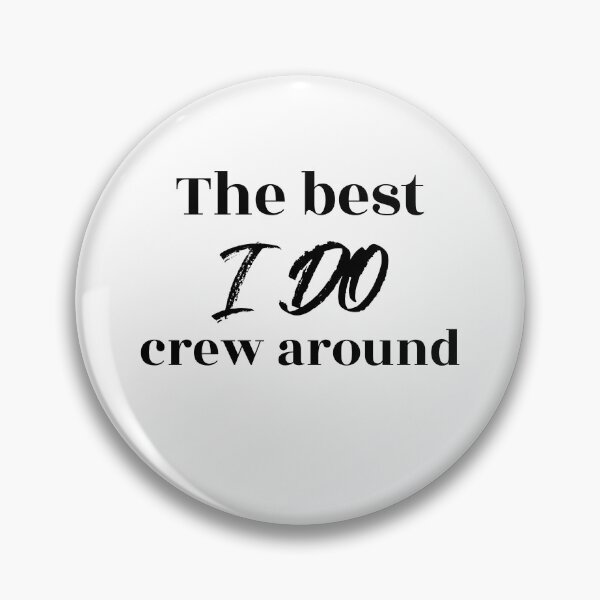 Item preview, The Best I Do Crew Around (black) designed and sold by Allyoudois.