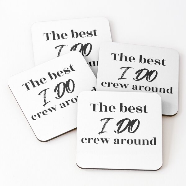 Item preview, The Best I Do Crew Around (black) designed and sold by Allyoudois.
