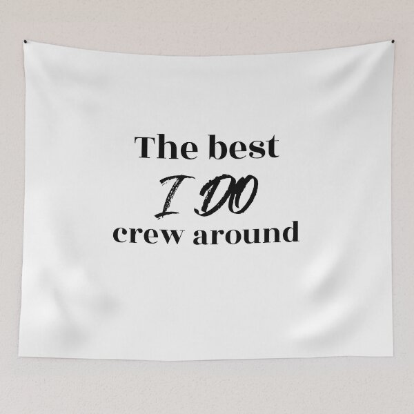 Item preview, The Best I Do Crew Around (black) designed and sold by Allyoudois.